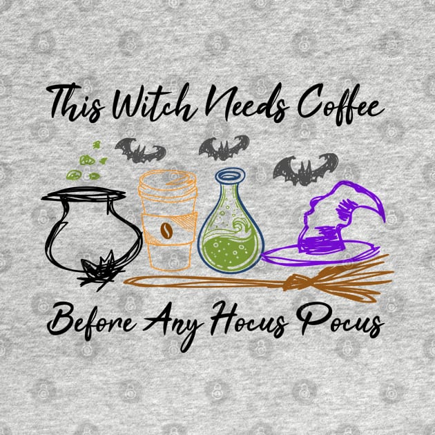 This Witch Needs Coffee Before Any Hocus Pocus Halloween Gift by NAMTO